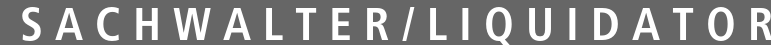 Sachwalter / Liquidator