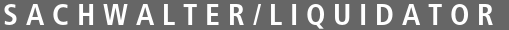 Sachwalter / Liquidator